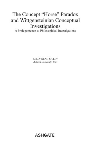 CONCEPT "HORSE" PARADOX AND WITTGENSTEINIAN CONCEPTUAL INVESTIGATIONS: A PROLEGOMENON TO PHILOSOPHICAL..