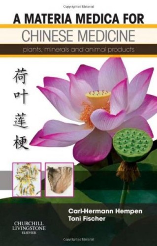 A Materia Medica for Chinese Medicine