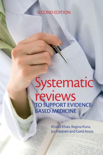 Systematic Reviews to Support Evidence-Based Medicine