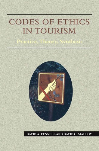 Codes of Ethics in Tourism: Practice, Theory, Synthesis