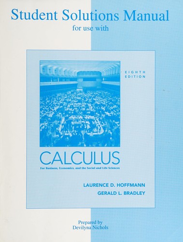 Student Solutions Manual for Calculus for Business, Economics, and the Social and Life Sciences, Eighth Edition