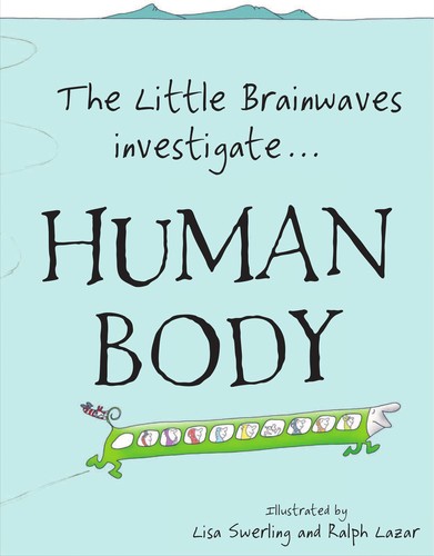 The Little Brainwaves Investigate the Human Body