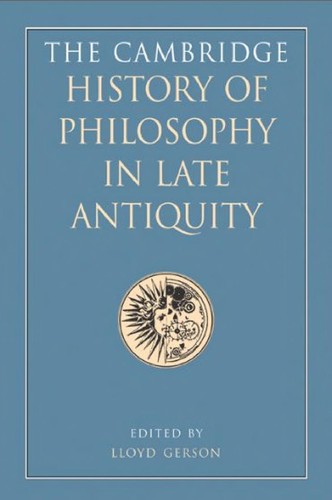 The Cambridge history of philosophy in late antiquity