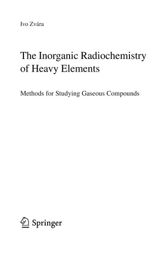 The inorganic radiochemistry of heavy elements