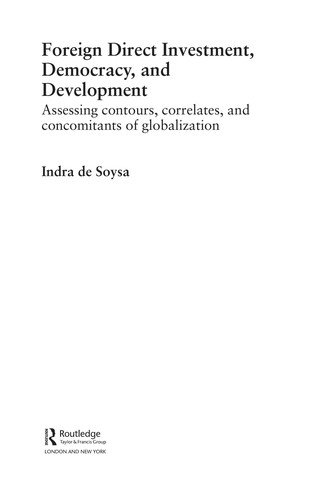 Foreign Direct Investment, Democracy, and Development: Assessing Contours, Correlates, and Concomitants of Development