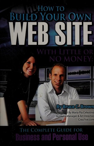 How to Build Your Own Web Site with Little or No Money