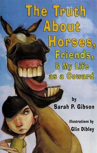 The Truth About Horses, Friends, and My Life as a Coward