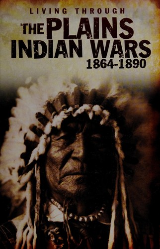 The Plains Indian wars 1864-1890