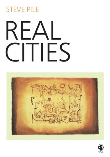 REAL CITIES: MODERNITY, SPACE AND THE PHANTASMAGORIAS OF CITY LIFE