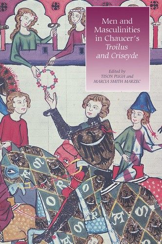 Men and Masculinities in Chaucer's Troilus and Criseyde
