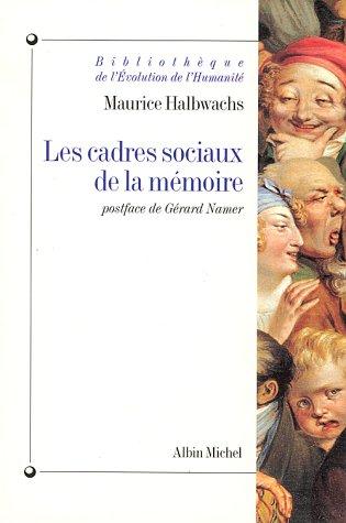 Les cadres sociaux de la mémoire