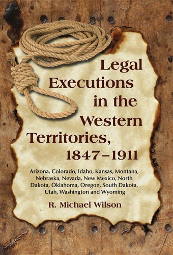 Legal executions in the Western Territories, 1847-1911