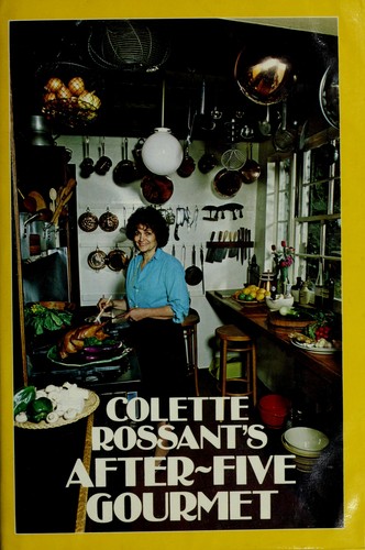 Colette Rossant's After-five gourmet