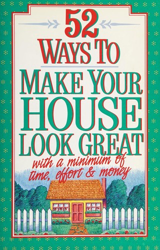 52 Ways to Make Your House Look Great