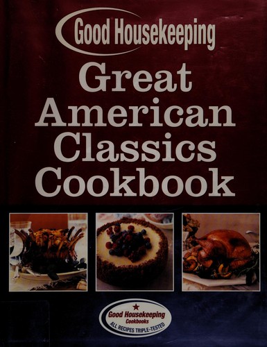 Good Housekeeping Great American Classics Cookbook