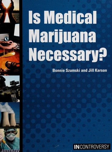 Is medical marijuana necessary?