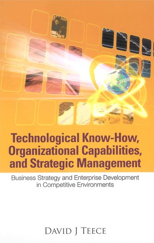 Technological Know-how, Organizational Capabilities, And Strategic Management