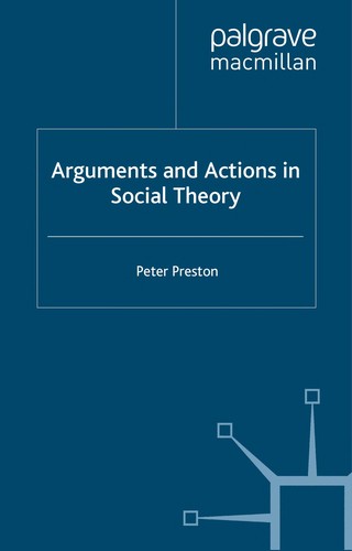 Arguments and Actions in Social Theory