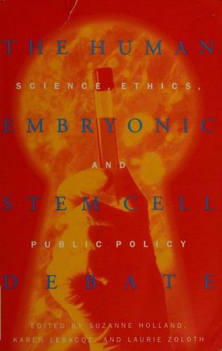 The Human Embryonic Stem Cell Debate