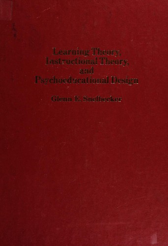Learning Theory, Instructional Theory, and Psychoeducational Design