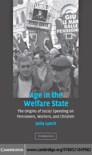 Age in the Welfare State: The Origins of Social Spending on Pensioners, Workers, and Children