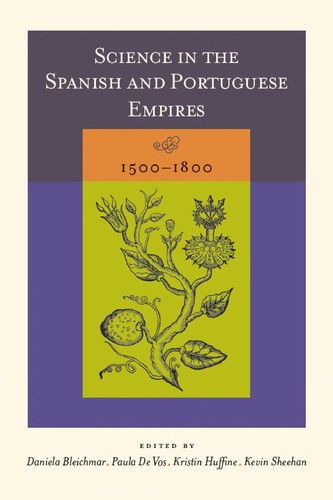 Science in the Spanish and Portuguese empires, 1500-1800