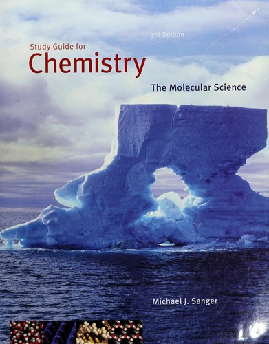 Study Guide for Chemistry: The Molecular Science, Third Edition