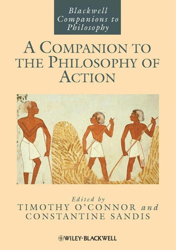 A companion to the philosophy of action