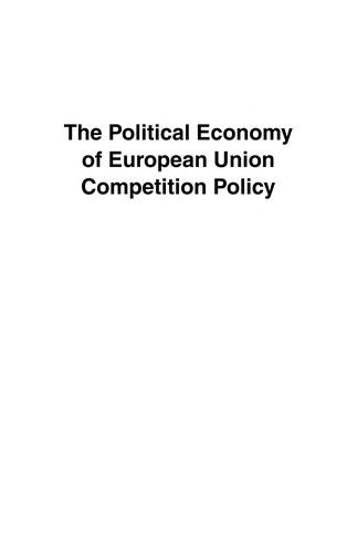 The Political Economy of European Union Competition Policy