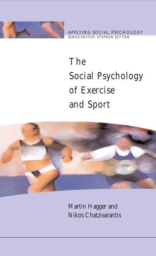SOCIAL PSYCHOLOGY OF EXERCISE AND SPORT