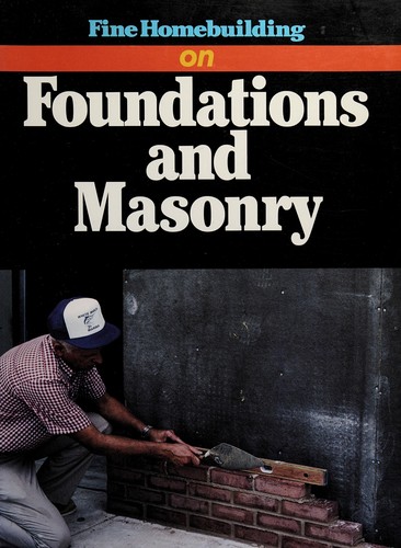 Fine homebuilding on foundations and masonry