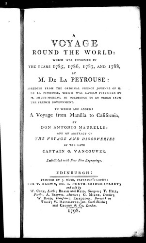 A voyage round the world, which was performed in the years 1785, 1786, 1787 and 1788