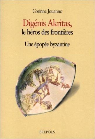 Digénis Akritas, le héros des frontières