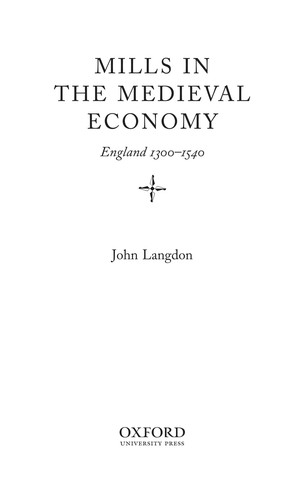 Mills in the Medieval Economy: England, 1300-1540
