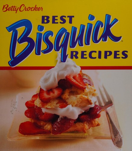 Betty Crocker Best Bisquick Recipes