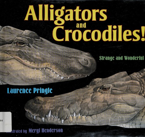 Alligators and crocodiles!