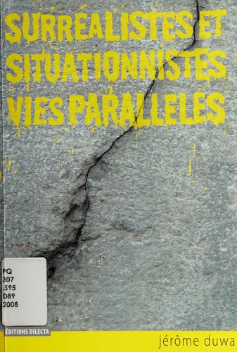 Surréalistes et situationnistes, vies parallèles
