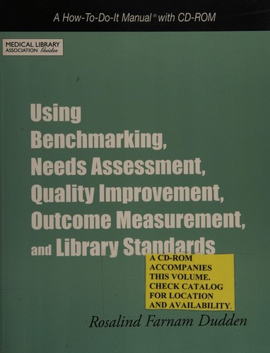 Using Benchmarking, Needs Assessment, Quality Improvement, Outcome Measurement, and Library Standards