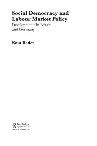 Social Democracy and Labour Market Policy: Development in Britain and Germany