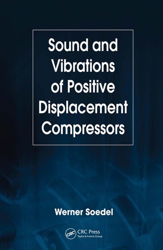 Sound and Vibrations of Positive Displacement Compressors