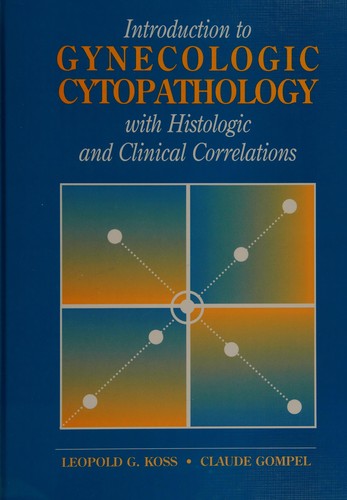 Introduction to Gynecologic Cytopathology, with Histologic and Clinical Correlations