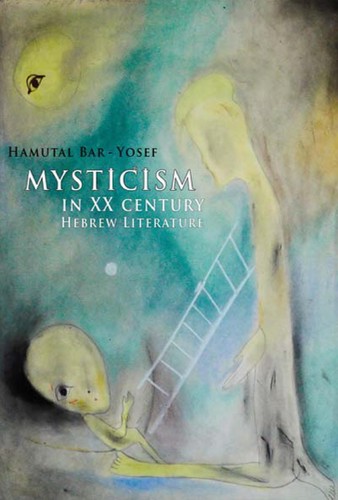 Mysticism in 20th Century Hebrew Literature