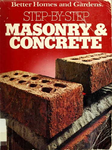 Better Homes and Gardens Step-by-Step Masonry & Concrete