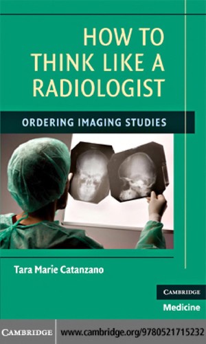 How to Think Like a Radiologist