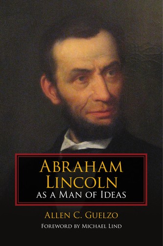 Abraham Lincoln as a Man of Ideas