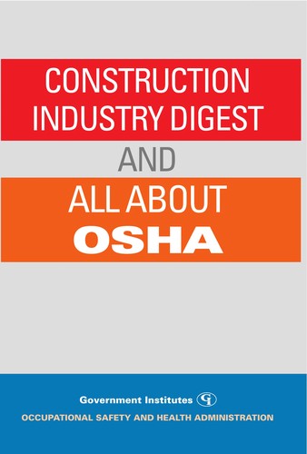 Construction Industry Digest: And, All About OSHA