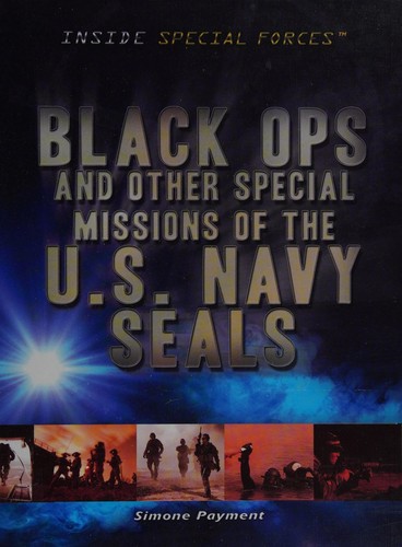 Black ops and other special missions of the U.S. Navy SEALs
