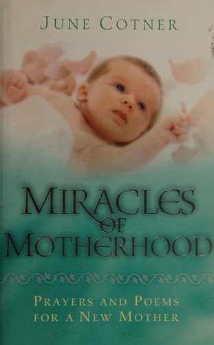 Miracles of motherhood