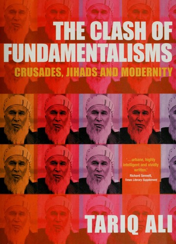 Clash of Fundamentalisms: Crusades, Jihads and Modernity