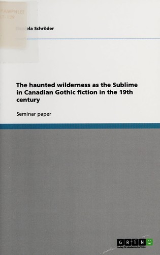 The haunted wilderness as the Sublime in Canadian Gothic fiction in the 19th century